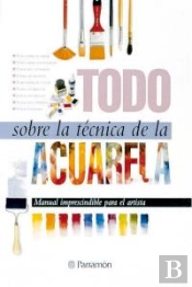 Todo Sobre La Técnica De La Acuarela