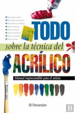 Bertrand.pt - Todo Sobre La Técnica Del Acrílico