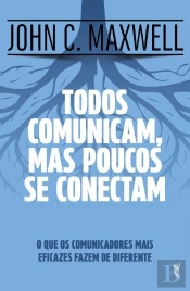 Todos Comunicam, Mas Poucos se Conectam
