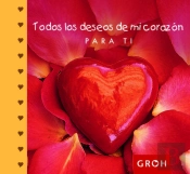Todos Los Deseos De Mi Corazón Para Ti