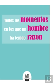 Todos Los Momentos En Los Que Un Hombre Ha Tenido Razón