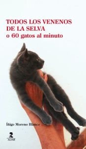 Todos Los Venenos De La Selva O 60 Gatos Por Minuto