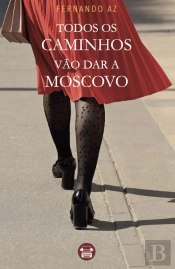 Todos os Caminhos Vão Dar a Moscovo