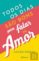 Todos os Dias São Bons para Falar de Amor