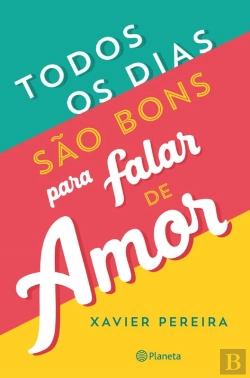 Bertrand.pt - Todos Os Dias São Bons Para Falar De Amor