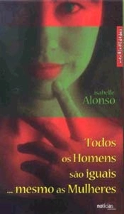 Todos os Homens São Iguais... Mesmo as Mulheres