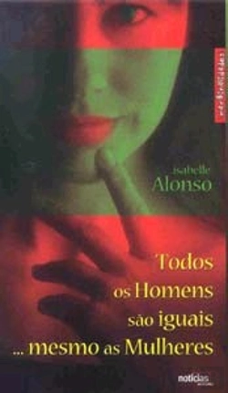 Bertrand.pt - Todos os Homens São Iguais... Mesmo as Mulheres