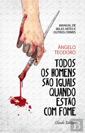 Todos os Homens são Iguais quando estão com Fome