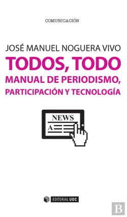 Bertrand.pt - Todos, Todo. Manual De Periodismo, Participación Y Tecnología