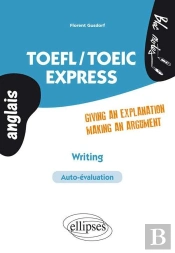 Toefl/Toeic. Express Writing. Giving An Explanation/Making A Argument