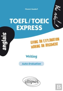 Bertrand.pt - Toefl/Toeic. Express Writing. Giving An Explanation/Making A Argument