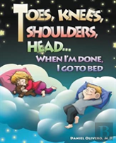Toes, Knees, Shoulders, Head, When I'M Done, I Go To Bed