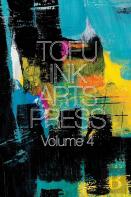 Tofu Ink Arts Press Volume 4