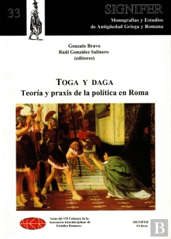 Bertrand.pt - Toga Y Daga. Teoría Y Praxis De La Política En Roma