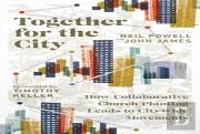 Together For The City Â€“ How Collaborative Church Planting Leads To Citywide Movements