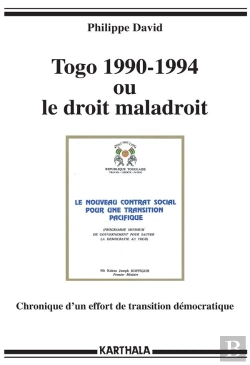 Bertrand.pt - Togo 1990-1994 Ou Le Droit Maladroit ; Chronique D'Un Effort De Transition Démocratique