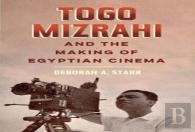 Togo Mizrahi And The Making Of Egyptian Cinema