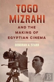 Togo Mizrahi And The Making Of Egyptian Cinema