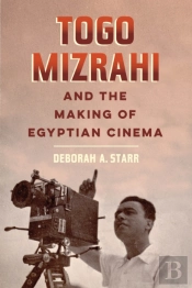 Togo Mizrahi And The Making Of Egyptian Cinema