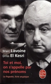Toi Et Moi, On S'Appelle Par Nos Prénoms ; Le Papotin, Livre Atypique