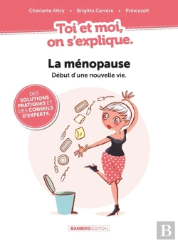 Bertrand.pt - Toi Et Moi On S'Explique Tome 1 : La Ménopause ; Début D'Une Nouvelle Vie