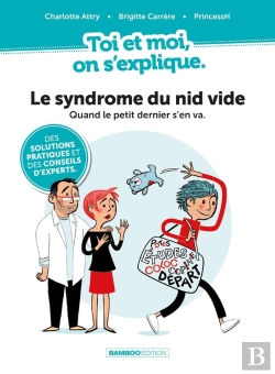 Bertrand.pt - Toi Et Moi On S'Explique Tome 2 : Le Syndrome Du Nid Vide : Quand Le Petit Dernier S'En Va