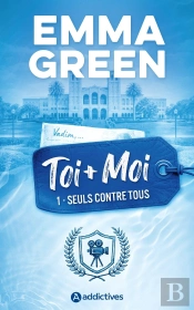 Toi + Moi Tome 1 : Seuls Contre Tous