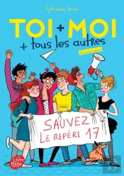 Toi + Moi + Tous Les Autres Tome 4 : Tous Pour Un !