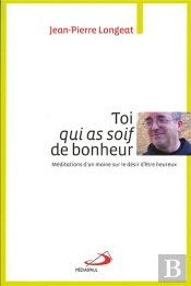 Toi Qui A Soif De Bonheur