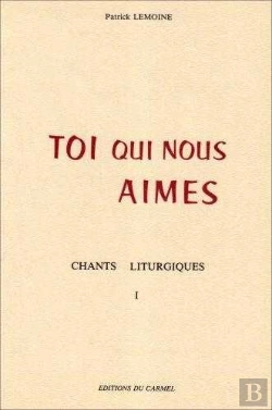 Bertrand.pt - Toi Qui Nous Aimes : Chants Liturgiques I