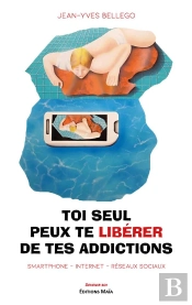 Toi Seul Peux Te Liberer De Tes Addictions - Smartphone - Internet - Reseaux Sociaux