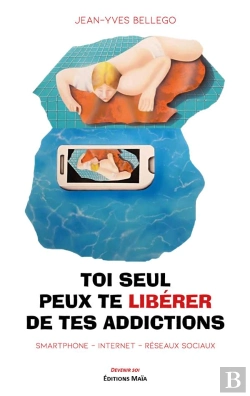 Bertrand.pt - Toi Seul Peux Te Liberer De Tes Addictions - Smartphone - Internet - Reseaux Sociaux