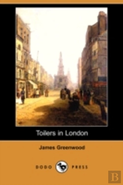 Bertrand.pt - Toilers In London (Dodo Press)
