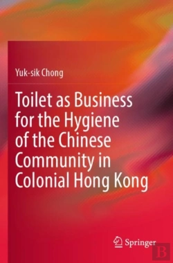 Bertrand.pt - Toilet As Business For The Hygiene Of The Chinese Community In Colonial Hong Kong