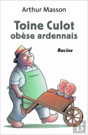 Toine Culot ; Obèse Ardennais