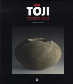 Bertrand.pt - Toji, Avant-Garde Et Tradition De La Céramique Japonaise
