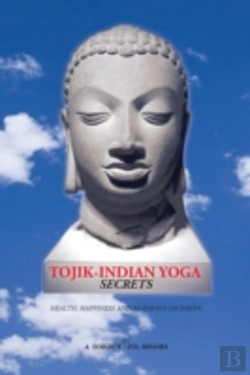 Bertrand.pt - Tojik-Indian Yoga Secrets: Health, Happiness And Harmony On Earth