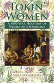 Tokin' Women A 4,000-Year Herstory