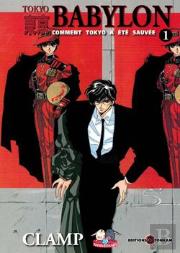 Tokyo Babylon T.1 ; Comment Tokyo A Été Sauvée