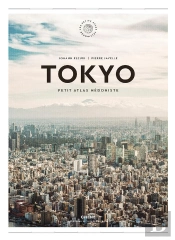 Tokyo ; Petit Atlas Hédoniste