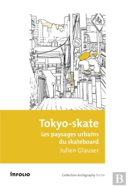 Bertrand.pt - Tokyo-Skate. Les Paysages Urbains Du Skateboard