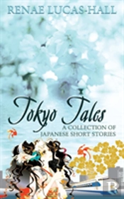 Tokyo Tales - A Collection Of Japanese Short Stories