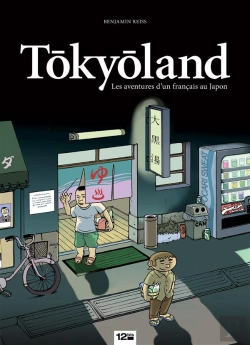 Bertrand.pt - Tokyoland ; Les Aventures D'Un Français Au Japon