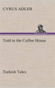 Told In The Coffee House Turkish Tales