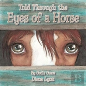 Told Through The Eyes Of A Horse