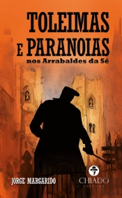 Toleimas e Paranoias nos Arrabaldes da Sé