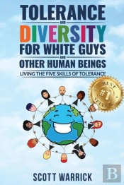 Tolerance And Diversity For White Guys...And Other Human Beings