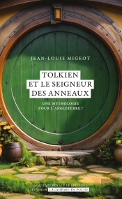 Tolkien Et Le Seigneur Des Anneaux : Une Mythologie Pour L'Angleterre