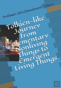 Bertrand.pt - Tolkien-Like Journey From Elementary Nonliving Things To Emergent Living Things