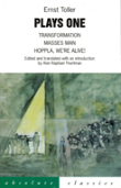 Toller Plays''Transformation'', ''Masses Man'', ''Hoppla We'Re Alive!''